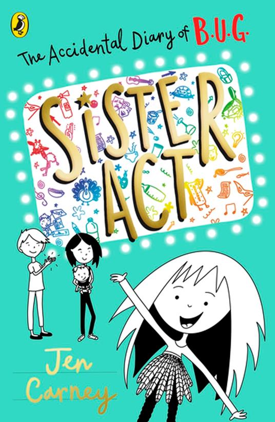 The Accidental Diary of B.U.G.: Sister Act - Jen Carney - ebook