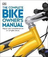 The Complete Bike Owner's Manual: Repair and Maintenance in Simple Steps - DK - cover