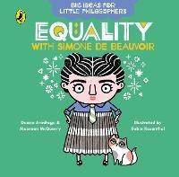 Big Ideas for Little Philosophers: Equality with Simone de Beauvoir - Duane Armitage,Maureen McQuerry - cover
