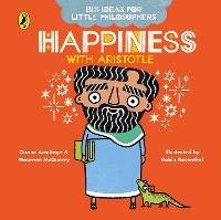Big Ideas for Little Philosophers: Happiness with Aristotle - Duane Armitage,Maureen McQuerry - cover
