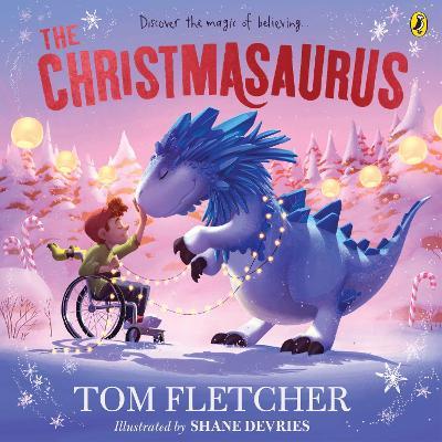 The Christmasaurus: Tom Fletcher's timeless picture book adventure - Tom Fletcher - cover