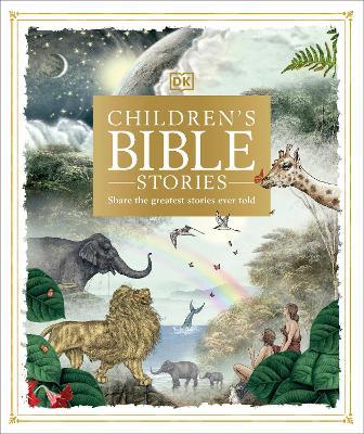 Children's Bible Stories: Share the greatest stories ever told - DK - cover