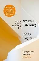 Are You Listening?: Stories from a Coaching Life - Jenny Rogers - cover