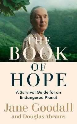 The Book of Hope: A Survival Guide for an Endangered Planet - Jane Goodall,Douglas Abrams - cover