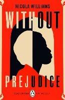 Without Prejudice: A collection of rediscovered works celebrating Black Britain curated by Booker Prize-winner Bernardine Evaristo - Nicola Williams - cover