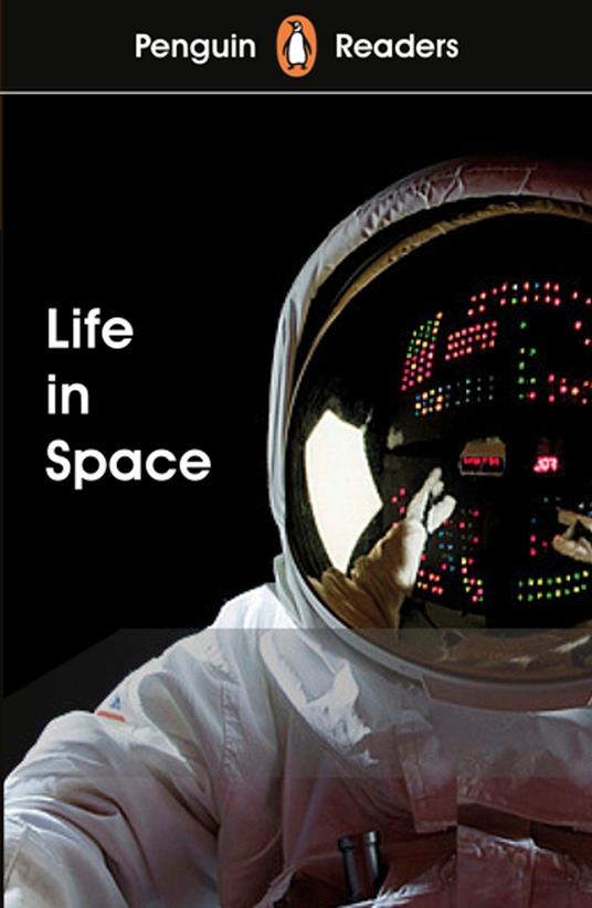 Penguin Readers Level 2: Life in Space (ELT Graded Reader) - Penguin Random House Children's UK - ebook