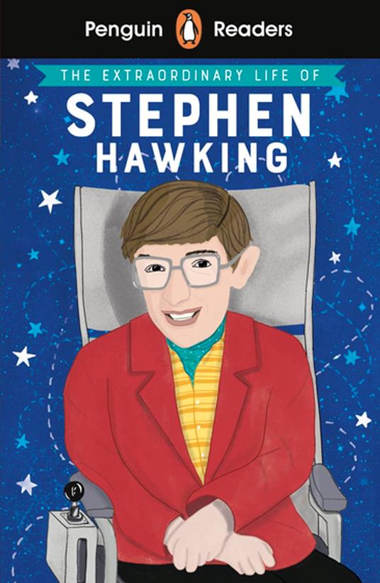 Penguin Readers Level 3: The Extraordinary Life of Stephen Hawking (ELT Graded Reader) - Penguin Random House Children's UK - ebook