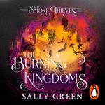 The Burning Kingdoms (The Smoke Thieves Book 3)