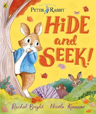 Peter Rabbit: Hide and Seek!: Inspired by Beatrix Potter's iconic character - Rachel Bright - cover