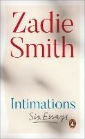 Intimations: Six Essays - Zadie Smith - cover