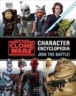 Star Wars The Clone Wars Character Encyclopedia: Join the battle!