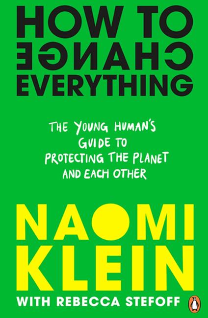 How To Change Everything - Naomi Klein,Rebecca Stefoff - ebook