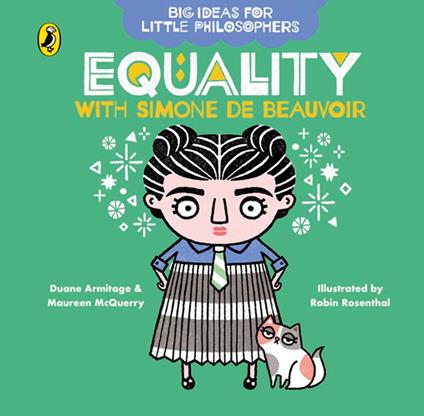 Big Ideas for Little Philosophers: Equality with Simone de Beauvoir - Duane Armitage,Maureen McQuerry,Robin Rosenthal - ebook