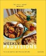 Weekly Provisions: How to Eat Seasonally and Love What's Left Over