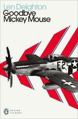 Goodbye Mickey Mouse - Len Deighton - cover