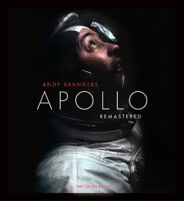 Apollo Remastered: The Sunday Times Bestseller - Andy Saunders - cover