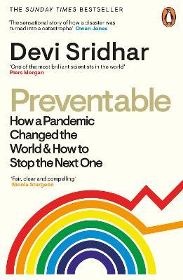 Preventable: How a Pandemic Changed the World & How to Stop the Next One - Devi Sridhar - cover