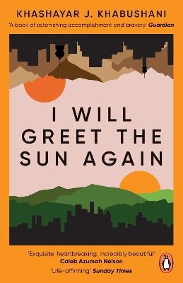 I Will Greet the Sun Again - Khashayar J. Khabushani - cover
