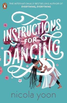 Instructions for Dancing: The Number One New York Times Bestseller - Nicola Yoon - cover