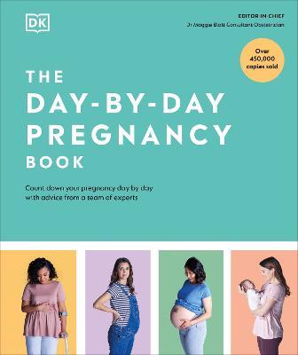 The Day-by-Day Pregnancy Book: Count Down Your Pregnancy Day by Day with Advice from a Team of Experts - DK - cover