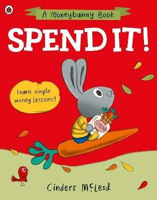 Spend it!: Learn simple money lessons - Cinders McLeod - cover