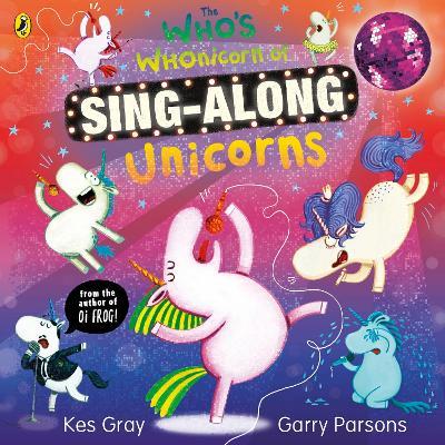 The Who's Whonicorn of Sing-along Unicorns - Kes Gray - cover