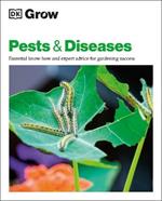 Grow Pests & Diseases: Essential Know-how and Expert Advice for Gardening Success