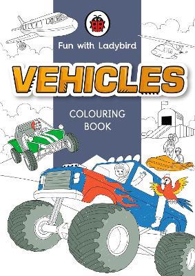 Fun With Ladybird: Colouring Book: Vehicles - Ladybird - cover