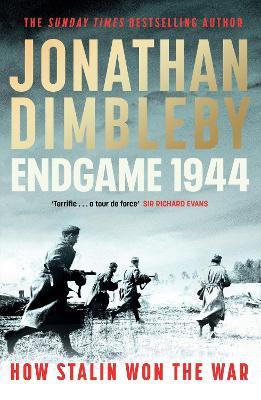 Endgame 1944: How Stalin Won The War - Jonathan Dimbleby - cover