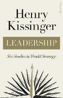 Leadership: Six Studies in World Strategy