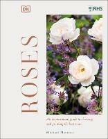 RHS Roses: An Inspirational Guide to Choosing and Growing the Best Roses - Michael V Marriott - cover