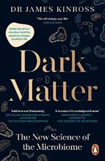 Dark Matter: The New Science of the Microbiome