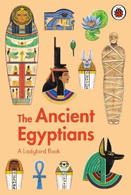 A Ladybird Book: The Ancient Egyptians - Sidra Ansari - cover