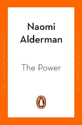 The Power: WINNER OF THE WOMEN'S PRIZE FOR FICTION - Naomi Alderman - cover