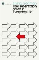 The Presentation of Self in Everyday Life - Erving Goffman - cover