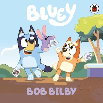 Bluey: Bob Bilby - Bluey - cover