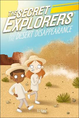 The Secret Explorers and the Desert Disappearance - SJ King - cover