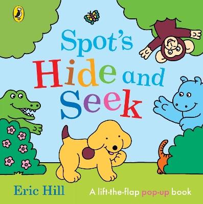 Spot's Hide and Seek: A Pop-Up Book - Eric Hill - cover