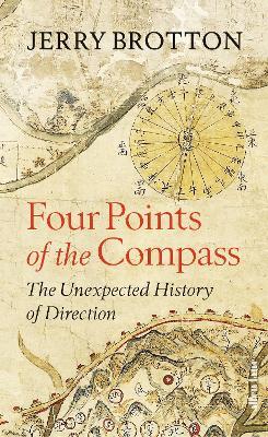 Four Points of the Compass: The Unexpected History of Direction - Jerry Brotton - cover