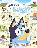 Bluey: Where's Bluey?: A Search-and-Find Book - Bluey - cover