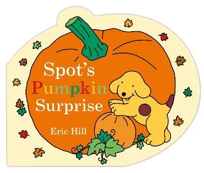 Spot's Pumpkin Surprise - Eric Hill - cover