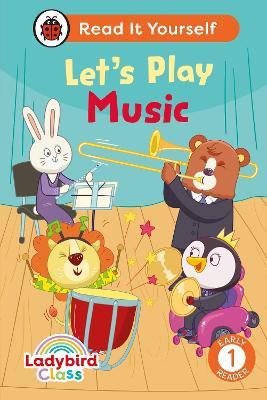 Ladybird Class Let's Play Music: Read It Yourself - Level 1 Early Reader - Ladybird - cover