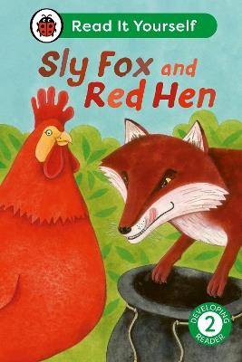 Sly Fox and Red Hen: Read It Yourself - Level 2 Developing Reader - Ladybird - cover