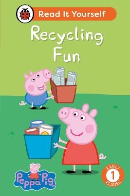 Peppa Pig Recycling Fun: Read It Yourself - Level 1 Early Reader - Ladybird,Peppa Pig - cover