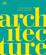 Architecture: The Definitive Visual History