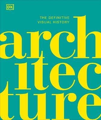 Architecture: The Definitive Visual History - DK - cover