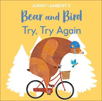 Jonny Lambert's Bear and Bird: Try, Try Again - Jonny Lambert - cover
