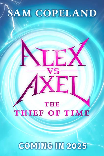 Alex vs Axel: The Thief of Time - Sam Copeland,Dotty Sutton - ebook