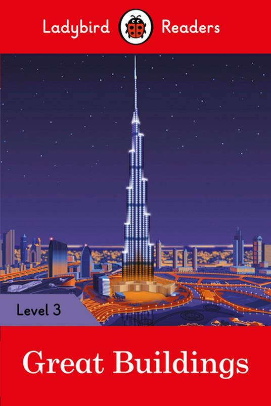 Ladybird Readers Level 3 - Great Buildings (ELT Graded Reader) - Ladybird - ebook