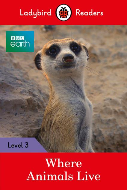 Ladybird Readers Level 3 - BBC Earth - Where Animals Live (ELT Graded Reader) - Ladybird - ebook